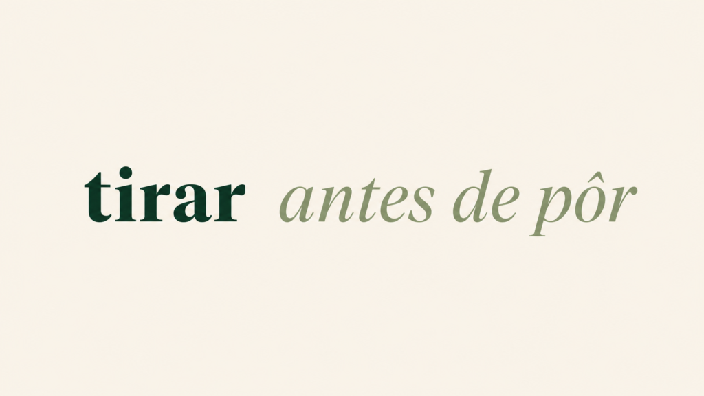 Tipografia editorial em serif sobre fundo creme com a expressão "tirar antes de pôr" em destaque sage, simbolizando a prioridade de remoção antes da adição em sites de consultório médico