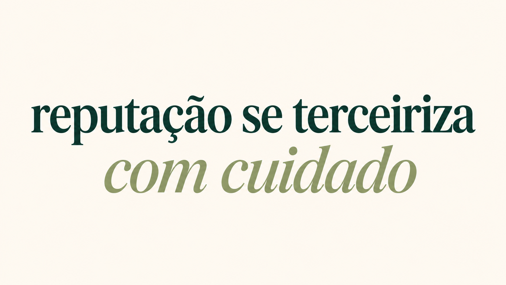 tipografia-reputacao-terceiriza-cuidado-docmark.jpg Tipografia editorial em serif sobre fundo creme com a expressão "reputação se terceiriza com cuidado" em destaque sage, simbolizando a importância dos critérios na escolha de agência de marketing médico